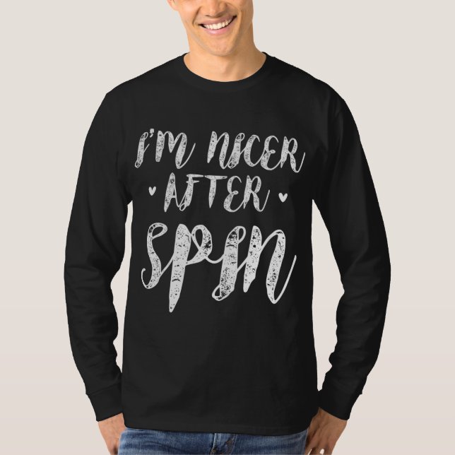 Ich bin netter nach dem Spin Indoor-Radfahren Spin T-Shirt (Vorderseite)