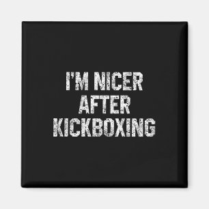 Ich bin netter nach Kickboxen Lustiger Kickbox-Spr Magnet
