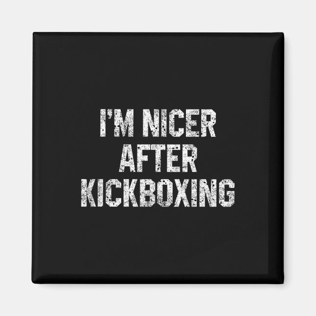 Ich bin netter nach Kickboxen Lustiger Kickbox-Spr Magnet (Vorne)