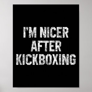 Ich bin netter nach Kickboxen Lustiger Kickbox-Spr Poster