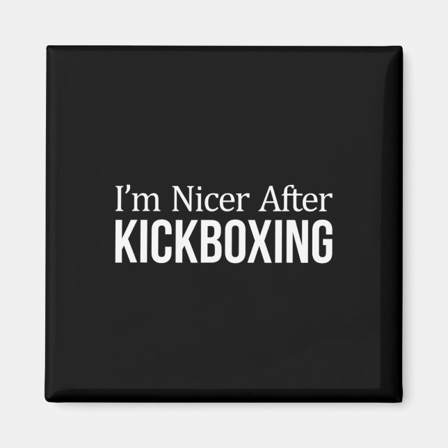 Ich bin netter nach Kickboxen -  Magnet (Vorne)