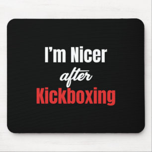Ich bin netter nach Kickboxen Martial Arts Boxer J Mousepad