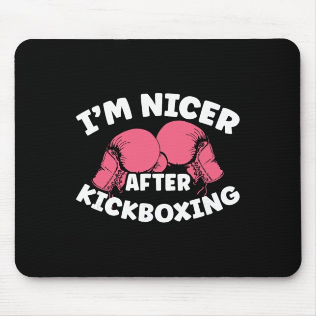 Ich bin netter nach Kickboxen Mma Kickboxen Kickbo Mousepad (Vorne)