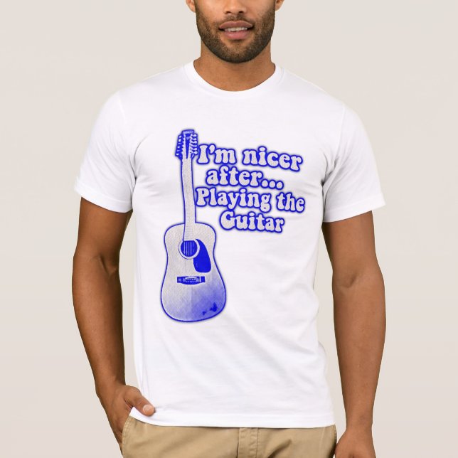 Ich bin netter, nachdem ich Gitarre gespielt habe T-Shirt (Vorderseite)