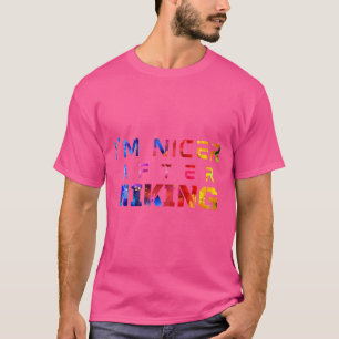 Ich bin netter, nachdem ich Wasserfarbe gewandert T-Shirt
