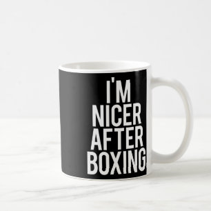 Ich bin Nicer nach dem Boxen Funny Gym Sprichwort Kaffeetasse