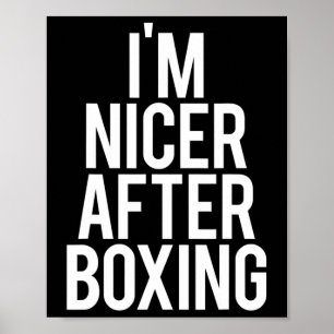 Ich bin Nicer nach dem Boxen Funny Gym Sprichwort Poster