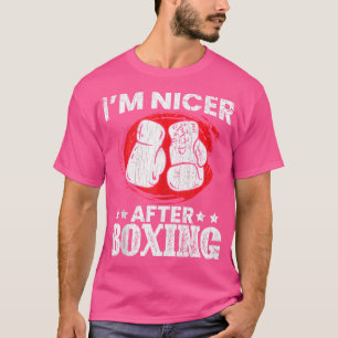 Ich bin Nicer nach dem Boxen Funny Kick Boxer Kick T-Shirt