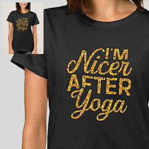 Ich bin Nicer nach Yoga Gold auf schwarz T-Shirt