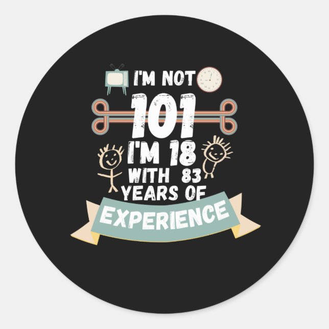 Ich bin nicht 101 Ich bin 18 mit 83 Erfahrung - fü Runder Aufkleber (Vorderseite)