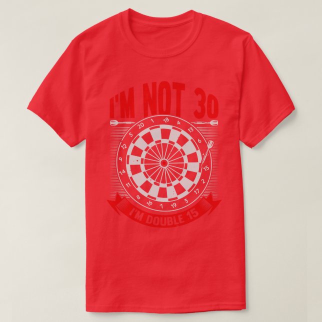Ich bin nicht 30 im Double 15 Darts Player Geschen T-Shirt (Design vorne)