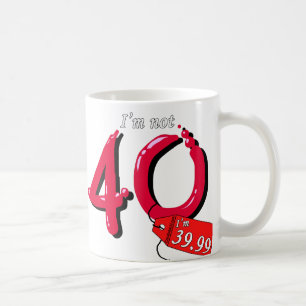 Ich bin nicht 40, die ich der 39,99 Blasen-Text Tasse