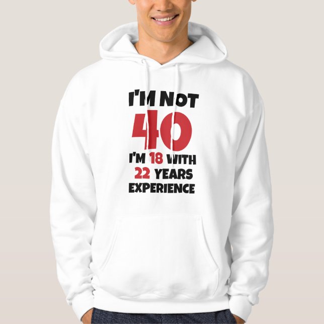 Ich bin nicht 40 hoodie (Vorderseite)