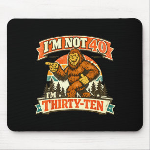 Ich bin nicht 40, ich bin dreißig-zehn lustige Spr Mousepad