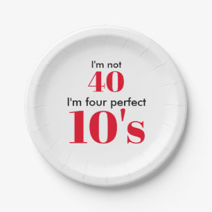 Ich"bin nicht 40 Ich bin vier perfekte 10er Jahre Pappteller