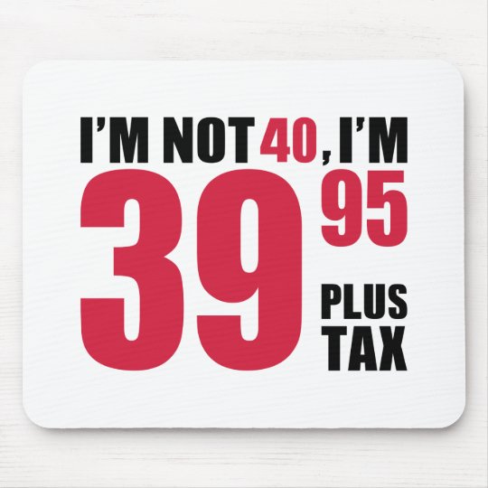 Ich Bin Nicht 40 Jahre Geburtstag Mousepad Zazzle At