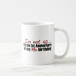 Ich bin nicht 40 kaffeetasse