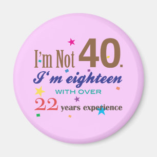 Ich bin nicht 40 - lustiges Geburtstags-Geschenk Magnet