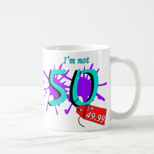 Ich bin nicht 50, die ich der 49,99 Farben-Text Kaffeetasse