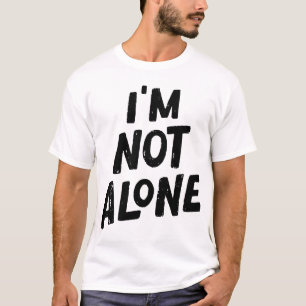 Ich bin nicht allein – Inspirierende Typografieges T-Shirt