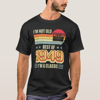 Ich bin nicht alt Best 1949 Geburtstag klassische  T-Shirt