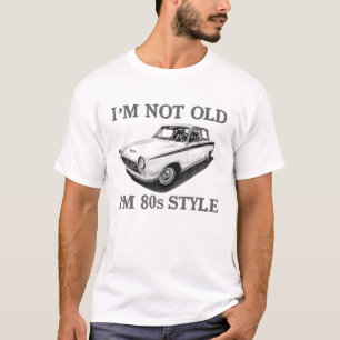 Ich bin nicht alt ich bin 80 Stil lustige Auto Gra T-Shirt