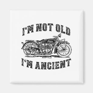 Ich bin nicht alt, ich bin antik. Lustiger Spruch Magnet