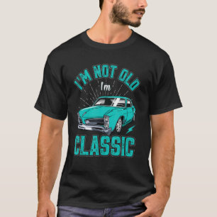 Ich bin nicht alt, ich bin Auto-Mäuse aus der Klas T-Shirt