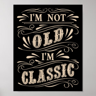 Ich bin nicht alt ich bin Clic Dad Opa Vintage dic Poster