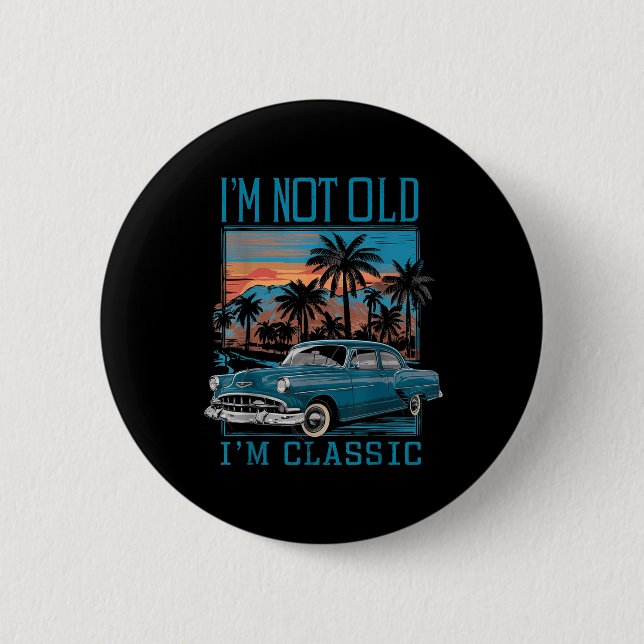 Ich bin nicht alt, ich bin Clic Oldtimer Retro Son Button (Vorderseite)