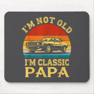 Ich bin nicht alt, ich bin Clic Papa lustiges Auto Mousepad