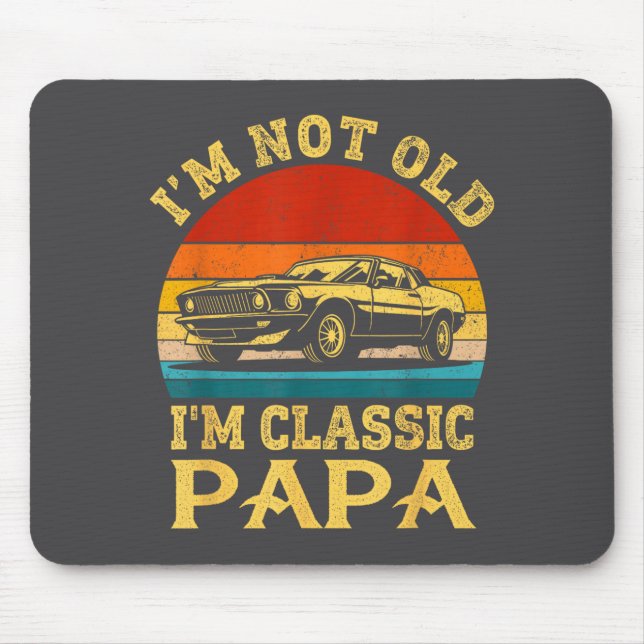 Ich bin nicht alt, ich bin Clic Papa lustiges Auto Mousepad (Vorne)