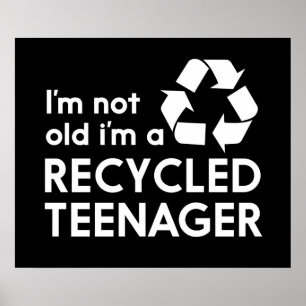 Ich bin nicht alt, ich bin ein Gerecycelt Teenager Poster