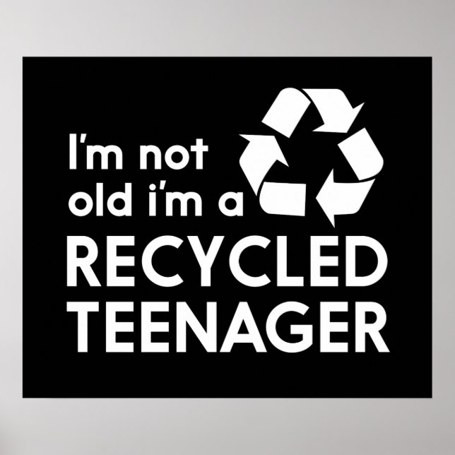 Ich bin nicht alt, ich bin ein Gerecycelt Teenager Poster (Vorne)
