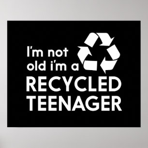 Ich bin nicht alt, ich bin ein Gerecycelt Teenager Poster