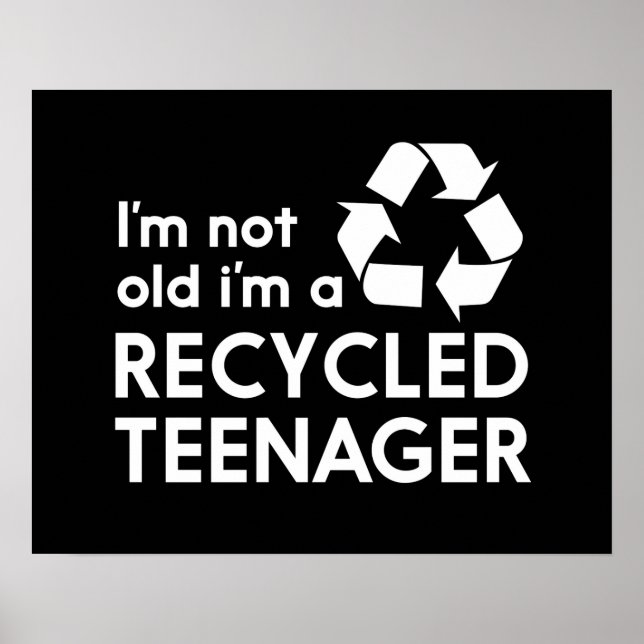 Ich bin nicht alt, ich bin ein Gerecycelt Teenager Poster (Vorne)