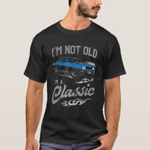 Ich bin nicht alt, ich bin ein klassischer 60er Ca T-Shirt