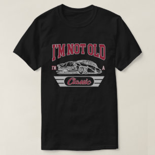 Ich bin nicht alt, ich bin ein klassischer Autos,  T-Shirt