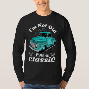 Ich bin nicht alt, ich bin ein klassischer Jahrgan T-Shirt
