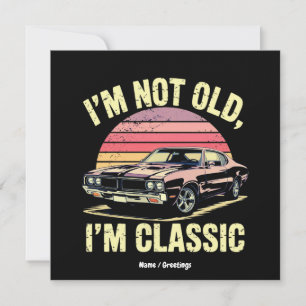 Ich bin nicht alt, ich bin ein klassischer, lustig einladung
