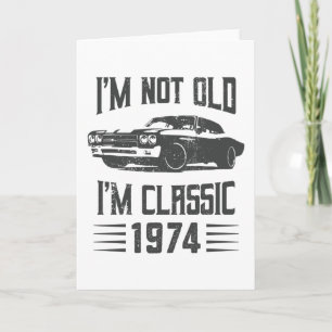 Ich bin nicht alt, ich bin ein klassisches 1974 50 karte