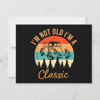 Ich bin nicht alt, ich bin ein klassisches Auto Re Einladung