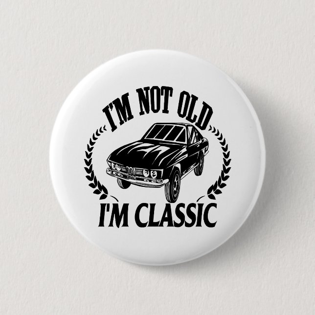 Ich bin nicht alt, ich bin ein klassisches lustige button (Vorderseite)