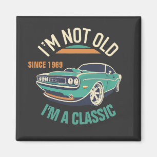 Ich bin nicht alt, ich bin ein klassisches Oldtime Magnet