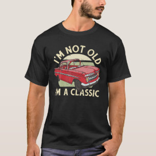 Ich bin nicht alt, ich bin eine klassische Neuheit T-Shirt