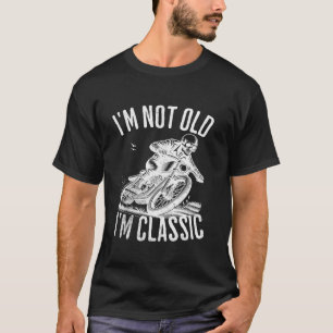 Ich bin nicht alt, ich bin klassisch Funny Motorra T-Shirt
