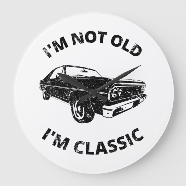     Ich bin nicht alt, ich bin klassisch   Große Wanduhr (Vorderseite)