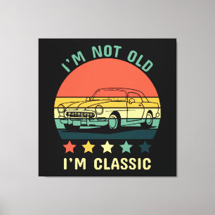 Ich bin nicht alt, ich bin klassisch leinwanddruck
