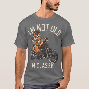 Ich bin nicht alt, ich bin klassisch lustig Biker  T-Shirt