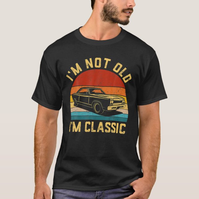 Ich bin nicht alt ich bin klassisch lustige Auto R T-Shirt (Vorderseite)